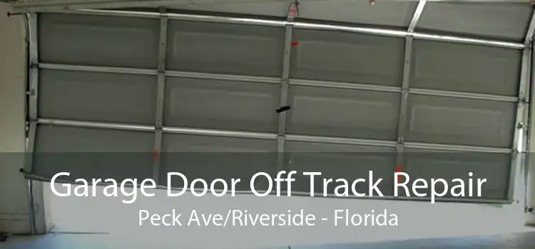 Garage Door Off Track Repair Peck Ave/Riverside - Florida