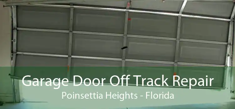 Garage Door Off Track Repair Poinsettia Heights - Florida