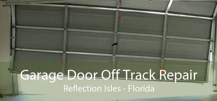 Garage Door Off Track Repair Reflection Isles - Florida