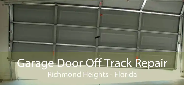 Garage Door Off Track Repair Richmond Heights - Florida