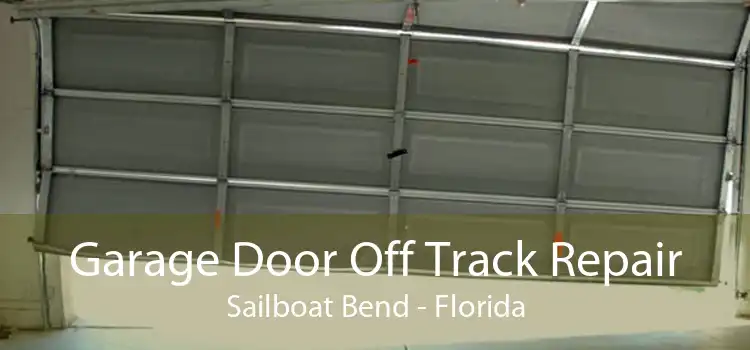 Garage Door Off Track Repair Sailboat Bend - Florida