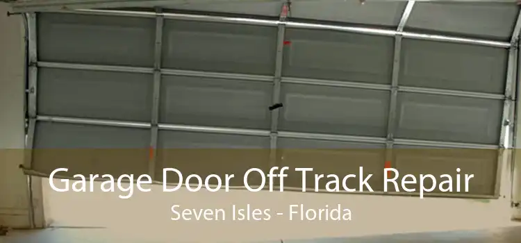 Garage Door Off Track Repair Seven Isles - Florida