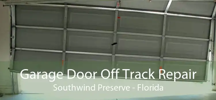 Garage Door Off Track Repair Southwind Preserve - Florida