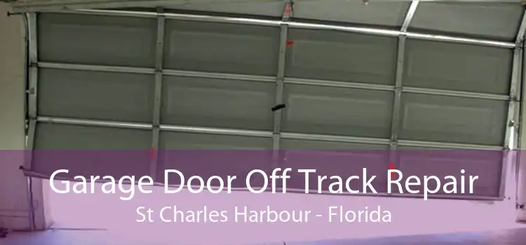 Garage Door Off Track Repair St Charles Harbour - Florida