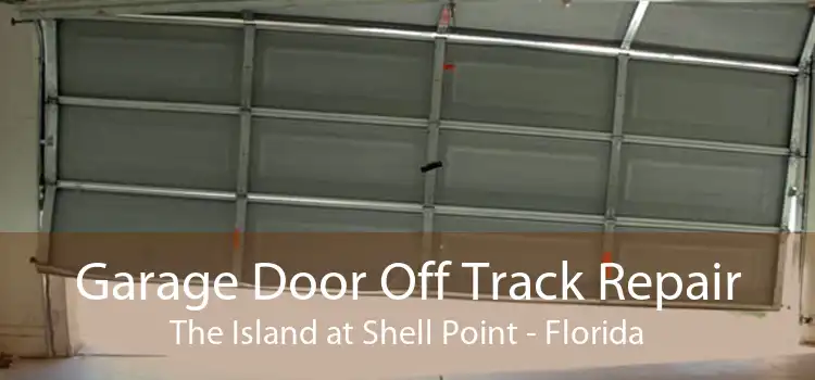 Garage Door Off Track Repair The Island at Shell Point - Florida