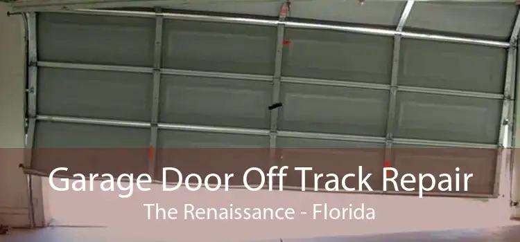 Garage Door Off Track Repair The Renaissance - Florida