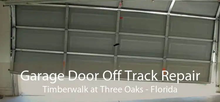 Garage Door Off Track Repair Timberwalk at Three Oaks - Florida