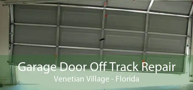 Garage Door Off Track Repair Venetian Village - Florida