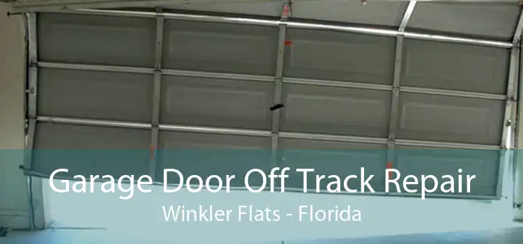 Garage Door Off Track Repair Winkler Flats - Florida