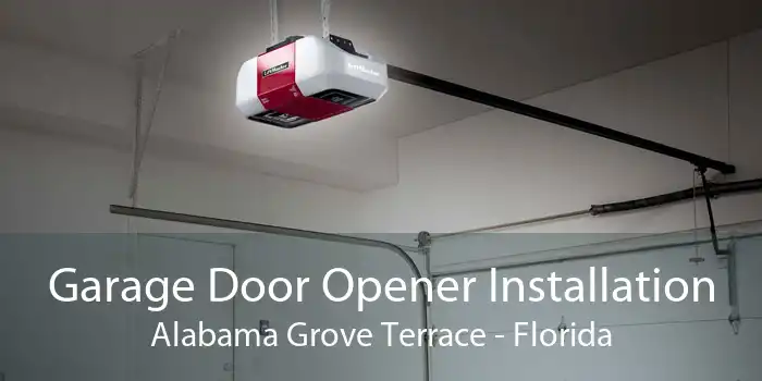 Garage Door Opener Installation Alabama Grove Terrace - Florida