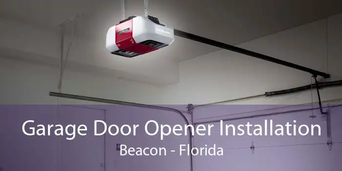 Garage Door Opener Installation Beacon - Florida