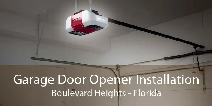 Garage Door Opener Installation Boulevard Heights - Florida