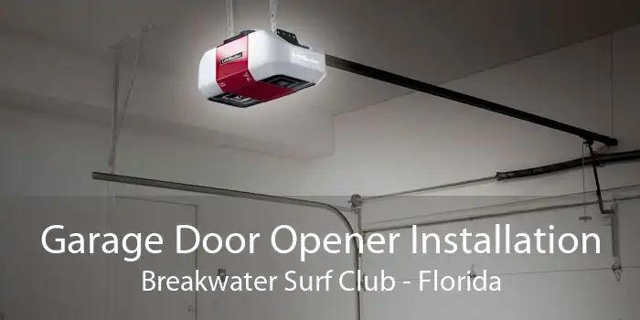 Garage Door Opener Installation Breakwater Surf Club - Florida