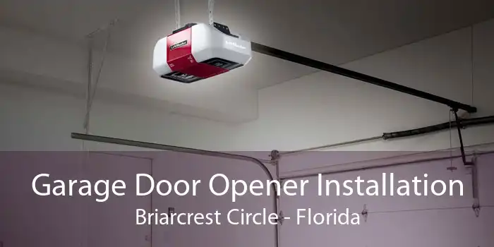 Garage Door Opener Installation Briarcrest Circle - Florida