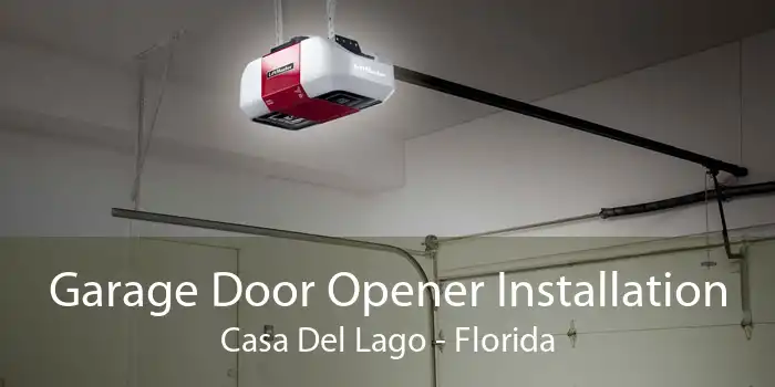 Garage Door Opener Installation Casa Del Lago - Florida