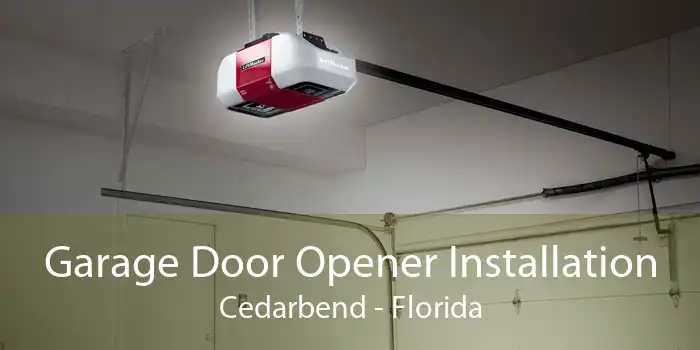 Garage Door Opener Installation Cedarbend - Florida