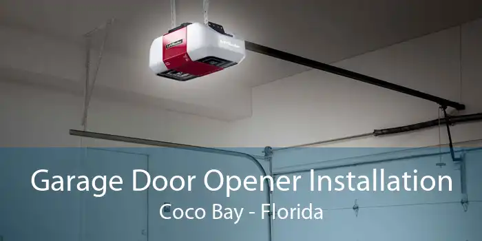 Garage Door Opener Installation Coco Bay - Florida