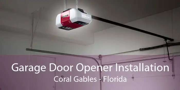 Garage Door Opener Installation Coral Gables - Florida