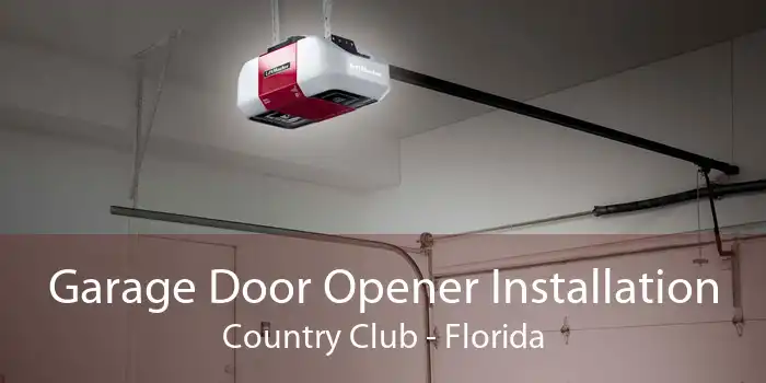 Garage Door Opener Installation Country Club - Florida