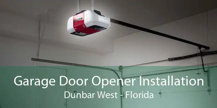 Garage Door Opener Installation Dunbar West - Florida