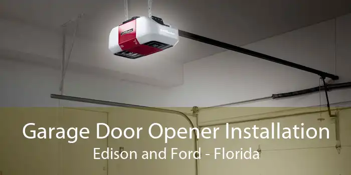 Garage Door Opener Installation Edison and Ford - Florida