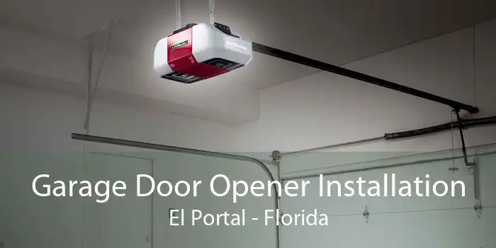 Garage Door Opener Installation El Portal - Florida