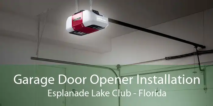 Garage Door Opener Installation Esplanade Lake Club - Florida