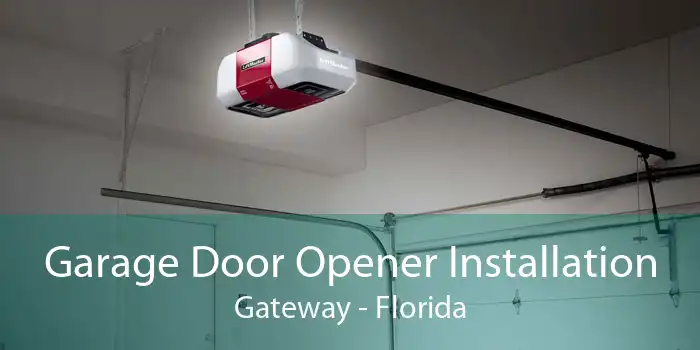 Garage Door Opener Installation Gateway - Florida