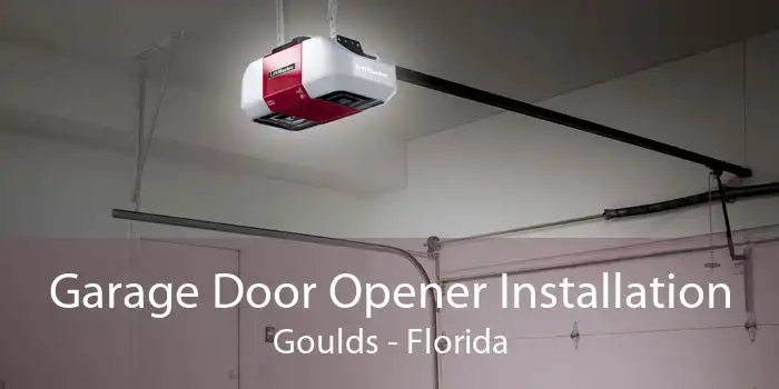 Garage Door Opener Installation Goulds - Florida