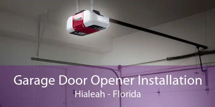 Garage Door Opener Installation Hialeah - Florida