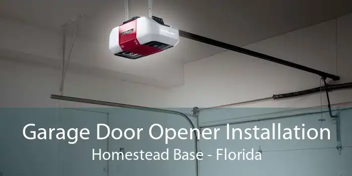 Garage Door Opener Installation Homestead Base - Florida