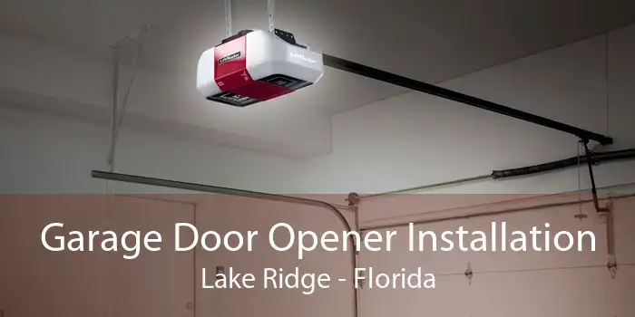 Garage Door Opener Installation Lake Ridge - Florida