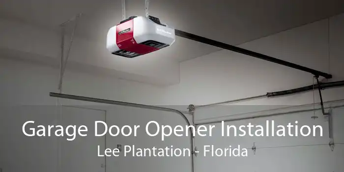 Garage Door Opener Installation Lee Plantation - Florida