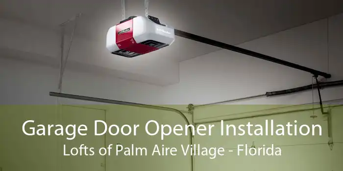 Garage Door Opener Installation Lofts of Palm Aire Village - Florida