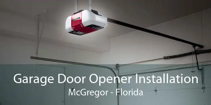 Garage Door Opener Installation McGregor - Florida