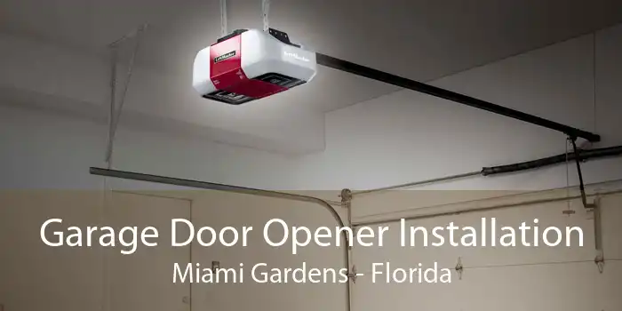 Garage Door Opener Installation Miami Gardens - Florida