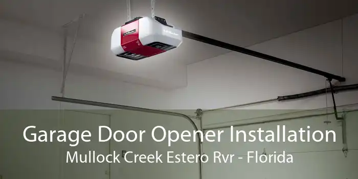 Garage Door Opener Installation Mullock Creek Estero Rvr - Florida