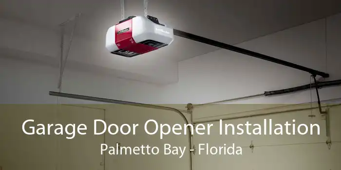 Garage Door Opener Installation Palmetto Bay - Florida