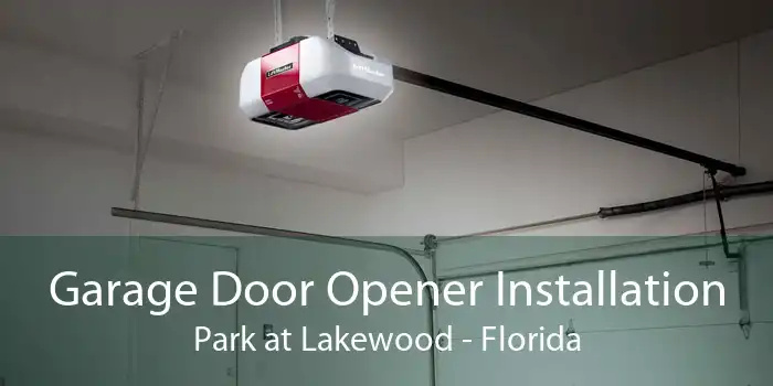 Garage Door Opener Installation Park at Lakewood - Florida