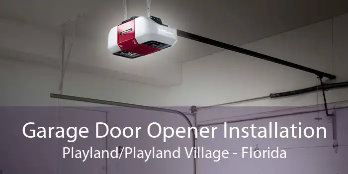 Garage Door Opener Installation Playland/Playland Village - Florida