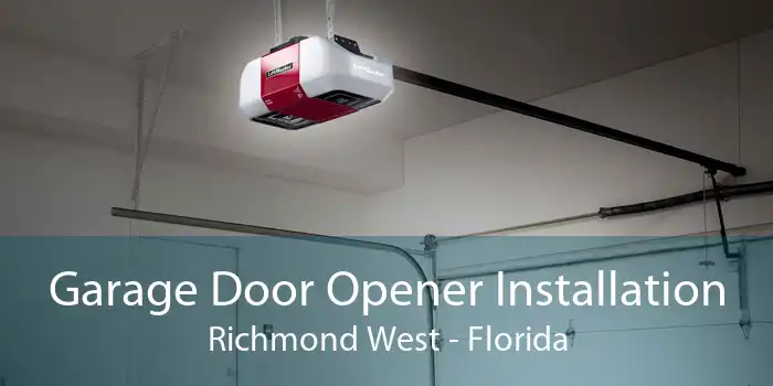 Garage Door Opener Installation Richmond West - Florida