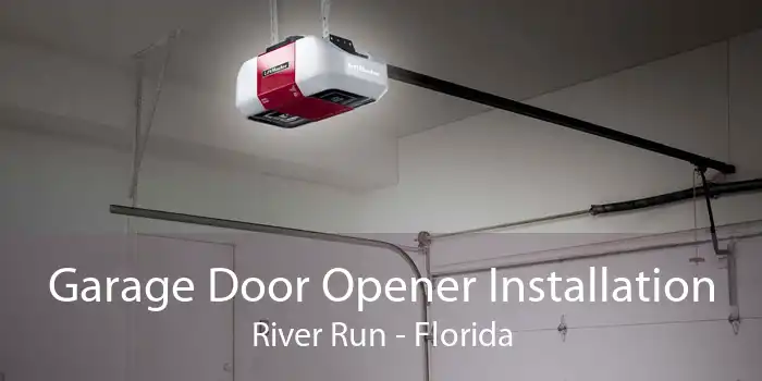 Garage Door Opener Installation River Run - Florida