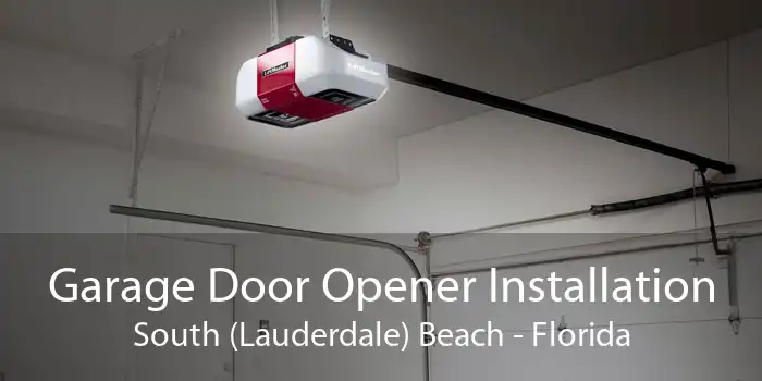 Garage Door Opener Installation South (Lauderdale) Beach - Florida