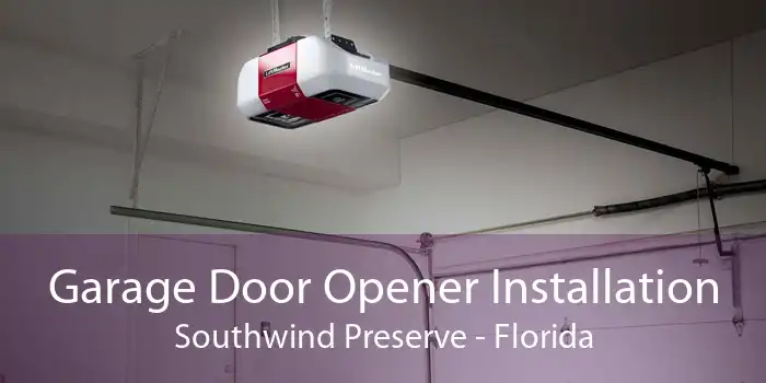 Garage Door Opener Installation Southwind Preserve - Florida