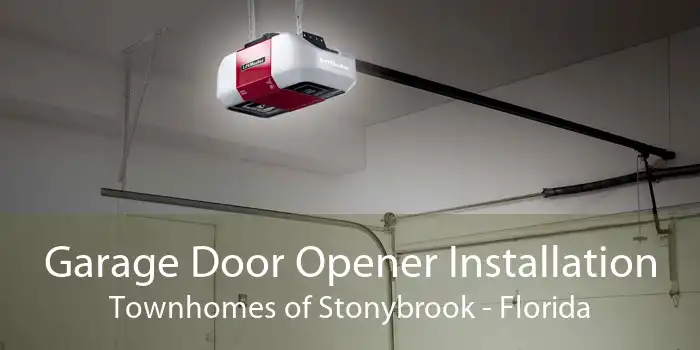 Garage Door Opener Installation Townhomes of Stonybrook - Florida