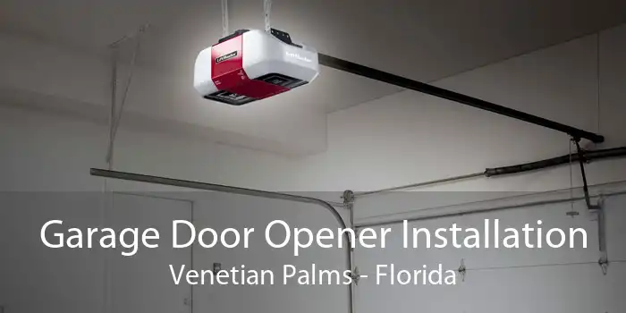 Garage Door Opener Installation Venetian Palms - Florida