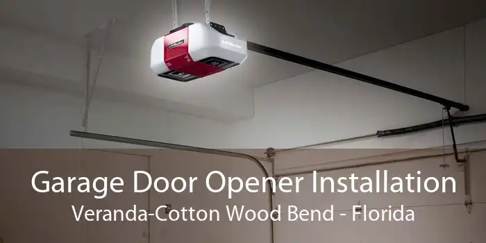 Garage Door Opener Installation Veranda-Cotton Wood Bend - Florida