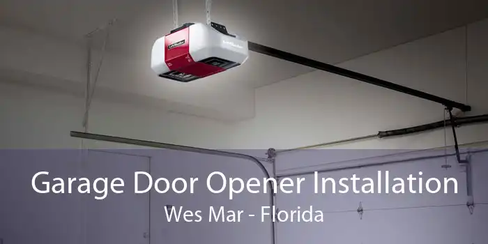 Garage Door Opener Installation Wes Mar - Florida