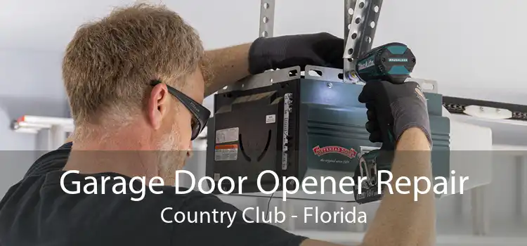 Garage Door Opener Repair Country Club - Florida