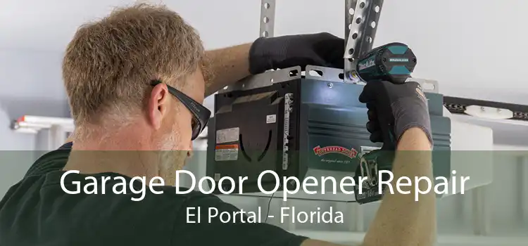 Garage Door Opener Repair El Portal - Florida